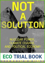 Nuclear is Not the Solution: The Folly of Atomic Power in the Age of Climate Change