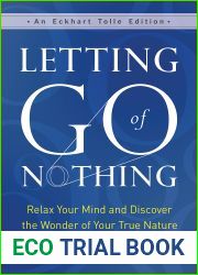 Letting Go of Nothing: Relax Your Mind and Discover the Wonder of Your True Nature (An Eckhart Tolle Edition)