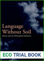 Language Without Soil: Adorno and Late Philosophical Modernity