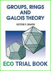 GROUPS, RINGS AND GALOIS THEORY