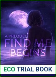 Find Me Begins, A Prequel (Immersed Book 0)