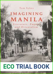Imagining Manila: Orientalism and Empire in the Phillippines