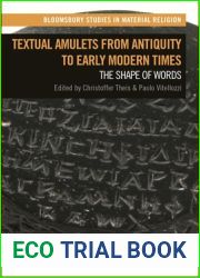 Textual Amulets from Antiquity to Early Modern Times: The Shape of Words (Bloomsbury Studies in Material Religion)