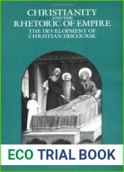 Christianity and the Rhetoric of Empire: The Development of Christian Discourse (Sather Classical Lectures) by Averil Cameron (1994-12-02)