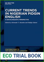 Current Trends in Nigerian Pidgin English: A Sociolinguistic Perspective (Contributions to the Sociology of Language [CSL] Book 117)