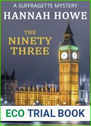The Ninety-Three : A Suffragette Mystery (Historical Mysteries Book 2)