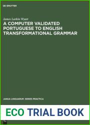 A computer validated Portuguese to English transformational grammar (Janua Linguarum. Series Practica, 136)
