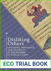 Disliking Others: Loathing, Hostility, and Distrust in Pre-Modern Ottoman Lands