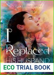 I Replaced His Husband (Eden|s omegaverse, #2)