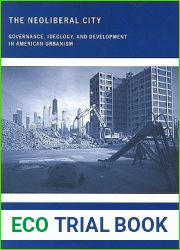 The Neoliberal City: Governance, Ideology, and Development in American Urbanism