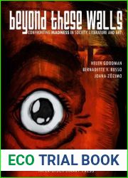 Beyond These Walls: Confronting Madness in Society, Literature and Art