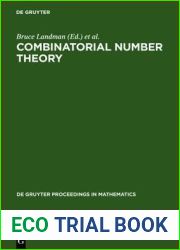 Combinatorial Number Theory: Proceedings of the Integers Conference 2005 in Celebration of the 70th Birthday of Ron Graham (De Gruyter Proceedings in Mathematics)