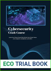 Cybersecurity Crash Course: Learn Fast, Protect Faster! Don|t Be the Next Victim. Secure your computers, smartphones, and tablets. (Python Trailblazer|s Bible)