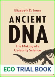 Ancient DNA: The Making of a Celebrity Science