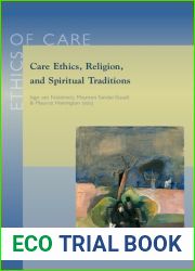Care Ethics, Religion, and Spiritual Traditions (Ethics of Care, 13)
