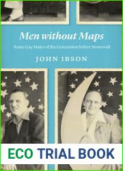 Men without Maps: Some Gay Males of the Generation before Stonewall