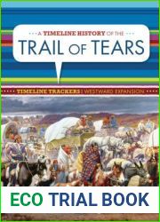 A Timeline History of the Trail of Tears (Timeline Trackers: Westward Expansion)
