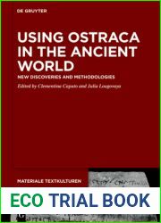 Using Ostraca in the Ancient World: New Discoveries and Methodologies (Materiale Textkulturen, 32)