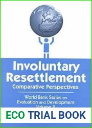 Involuntary Resettlement: Comparative Perspectives (Advances in Evaluation and Development)
