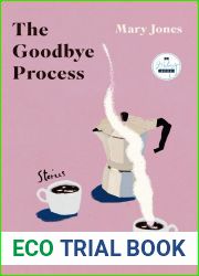 The Goodbye Process: Stories