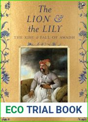 The Lion and The Lily: The Rise and Fall of Awadh