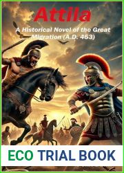 Attila: A Historical Novel of the Great Migration (A.D. 453) (The ancient world Book 1)