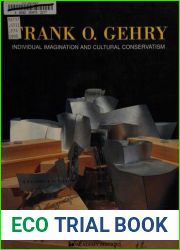 Frank O. Gehry: Individual Imagination and Cultural Conservatism