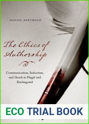 The Ethics of Authorship: Communication, Seduction, and Death in Hegel and Kierkegaard