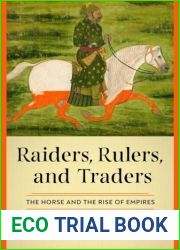 Raiders, Rulers, and Traders: The Horse and the Rise of Empires
