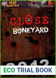 Close To The Boneyard: A Near To The Knuckle Anthology (Archives Book 1)
