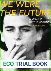 We Were the Future: A Memoir of the Kibbutz