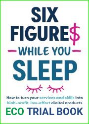 Six Figures While You Sleep: How to turn your services and skills into high-profit, low-effort digital products