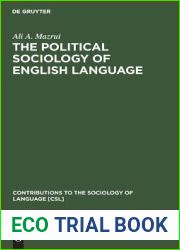 The Political Sociology of English Language: An African Perspective (Contributions to the Sociology of Language [CSL], 7)