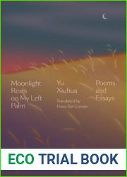 Moonlight Rests on My Left Palm: Poems and Essays