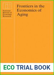 Frontiers in the Economics of Aging