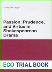 Passion, Prudence, and Virtue in Shakespearean Drama (Continuum Shakespeare Studies)