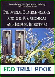 Industrial Biotechnology and the U.S. Chemical and Biofuel Industries