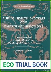 Public Health Systems and Emerging Infections: Assessing the Capabilities of the Public and Private Sectors: Workshop Summary
