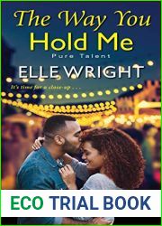 The Way You Hold Me (Pure Talent, #2)