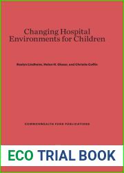 Changing Hospital Environments for Children (Commonwealth Fund Publications, 49)