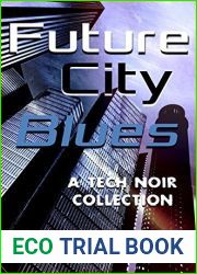 Future City Blues: a tech noir collection
