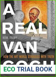 A Real Van Gogh: How the Art World Struggles with Truth