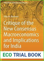 Critique of the New Consensus Macroeconomics and Implications for India (India Studies in Business and Economics)