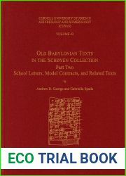 Old Babylonian Texts in the Schoyen Collection, Part Two: School Letters, Model Contracts, and Related Texts (CUSAS: Cornell University Studies in Assyriology and Sumerology Book 43)