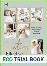 Creating Effective Spaces: Declutter, Organize and Maintain Your Space