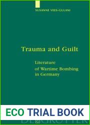 Trauma and Guilt: Literature of Wartime Bombing in Germany