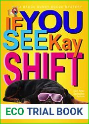 If You See Kay Shift (Badge Bunny Booze Mystery #7)