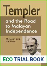 Templer and the Road to Malayan Independence