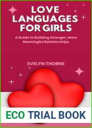 LOVE LANGUAGES FOR GIRLS: A Guide to Building Stronger, More Meaningful Relationships