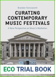 Curating Contemporary Music Festivals: A New Perspective on Music|s Mediation (Music and Sound Culture)